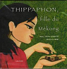 Thippaphon, fille du Mkong par Loubati
