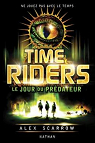 Time Riders, tome 2 : Le jour du prédateur par Scarrow