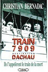 Train 7909, destination Dachau par Bernadac