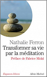 Transformer sa vie par la méditation par Ferron