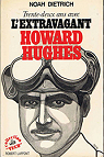 Trente-deux ans avec l'extravagant Howard Hughes par Dietrich