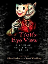 Troll's eye View par Datlow