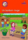Un Bonbon Rouge (French Storybook): Learn French with Luc Et Sophie, Part 1, Unit 7 Storybook par Scanes