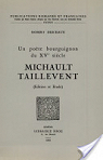 Un Poete Bourguignon du Xve Siecle : Michault Taillevent (Edition et Etude) par Deschaux