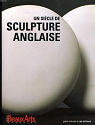 Beaux Arts Magazine, Hors-srie : Un sicle de sculpture anglaise par Beaux Arts Magazine