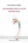 Une semaine dans la vie de Stephen King par Varrin