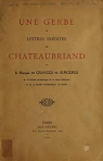 Une gerbe de lettres indites de Chateaubriand, par le Mis de Granges de Surgres par Chateaubriand