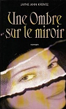 Une ombre sur le miroir par Krentz
