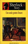 Sherlock's story n1 : Une seule goutte d'encre par Socit Sherlock Holmes de France