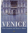 VENICE. From Canaletto and Turner to Monet - Catalogue d'exposition par Schwander