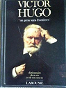 Victor Hugo, un gnie sans frontire. Dictionnaire de sa vie et de son oeuvre par Van Tieghem