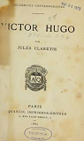 Victor Hugo (Clbrits contemporaines) par Claretie