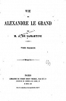 Vie de Alexandre-le-Grand par Lamartine