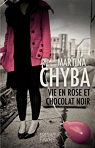 Vie en rose et chocolat noir par Chyba