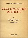 Vingt-cinq annes de libert. Tome 2 : L'preuve (1939-1946) par Fabre-Luce