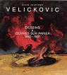Vladimir Velickovic : Dessins & oeuvres sur papier, 1980-1997 par Jouffroy