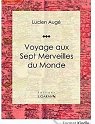 Voyage aux Sept Merveilles du Monde ed 1878 par Aug de Lassus