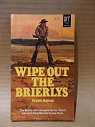 Wipe out the Brierlys par Haycox