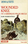 Wounded Knee ou L'Amérique fin de siècle : 1890 par Marienstras