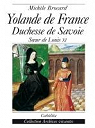 Yolande de France, duchesse de Savoie : soeur de Louis XI. par Brocard
