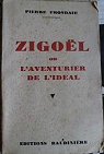 Zigol ou l'aventurier de l'idal in-8 br. 318 pp. par Frondaie