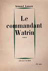 Le commandant Watrin par Lanoux