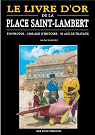 Le livre d'or de la place Saint-Lambert par Elsdorf