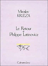 Le retour de Philippe Latinovicz par Krleza