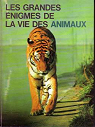 Les grandes enigmes de la vie des animaux, tome 2 par Beauval
