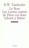 Le bouc - Les larmes amres de Petra von Kant - Libert  Brme par Fassbinder