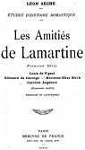 tudes d'histoire romantique : Les Amitis de Lamartine. 1re srie - Louis de Vignet - lonore de Canonge - Marianne-lisa Birch - Caroline Angebert par Sch