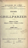 tudes sur Grillparzer : Grillparzer et la nature, Grillparzer et l'amour, Grillparzer et les races par Tibal
