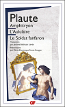 Amphitryon - L'Aululaire - Le Soldat fanfaron par Plaute