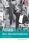Atlas des dcolonisations : Une histoire inacheve par Peyroulou