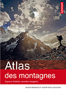 Atlas des montagnes : Espaces habits, mondes imagins par Bernier