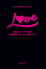 Love, tome 1 : Bouquet de roses, playlist et nouvelle vie ! par Kecir-Lepetit