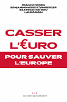 Casser l'euro : Pour sauver l'Europe par Masse-Stamberger