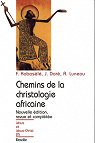 Chemins de la christologie africaine - Nouvelle dition  par Luneau