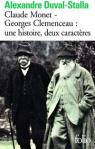 Claude Monet - Georges Clemenceau:une histoire, deux caractres: Biographie croise par Duval-Stalla