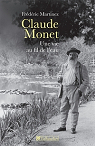 Claude Monet : Une vie au fil de l'eau par Martinez