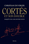 Cortes et son double. Enquête sur une mystification par Duverger