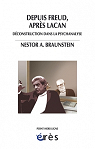 Depuis Freud, après Lacan : Déconstruction dans la psychanalyse par Braunstein
