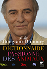 Dictionnaire passionn des animaux par Bougrain-Dubourg