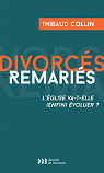 Divorcs remaris : L'Eglise va-t-elle (enfin) voluer ? par Collin