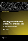 Du noyau atomique au racteur nuclaire : La saga de la neutronique franaise par Reuss