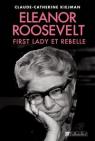 Eleanor Roosevelt : First lady et rebelle par Kiejman