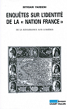 Enqutes sur l'identit de la Nation France : De la Renaissance aux Lumires par Yardeni