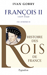 Franois II : Fils d'Henri II 1559-1560 par Gobry