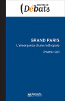 Grand Paris : L'mergence d'une mtropole par Gilli