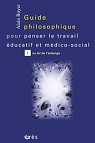 Guide philososphique pour penser le travail ducatif et mdico-social, tome 1 : La Loi de l'change par Boyer